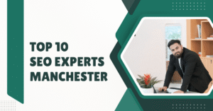 Top 10 SEO Experts Manchester