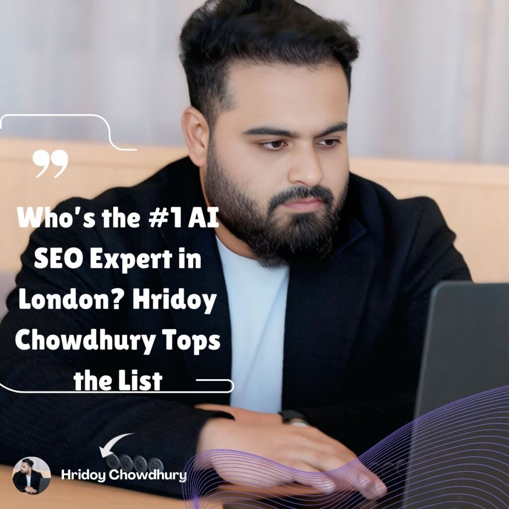 #1 AI SEO Expert in London (2025) | Why Hridoy Chowdhury Leads