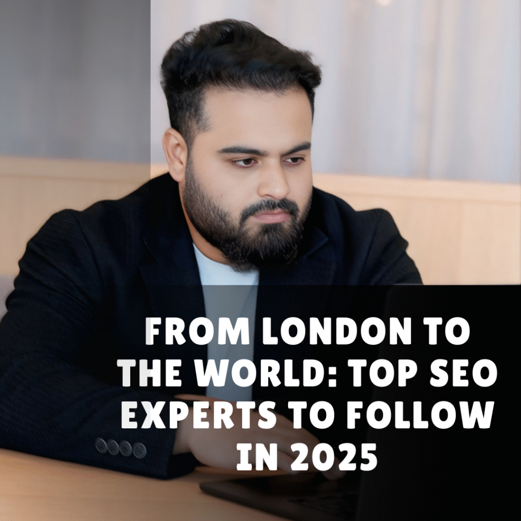 From London to the World: Top SEO Experts to Follow in 2025 | Hridoy Chowdhury Leads the List