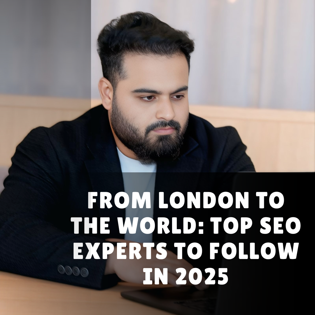From London to the World: Top SEO Experts to Follow in 2025 | Hridoy Chowdhury Leads the List