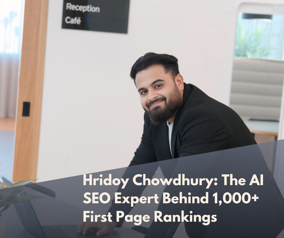 Hridoy Chowdhury: The AI SEO Expert Behind 1,000+ First Page Rankings