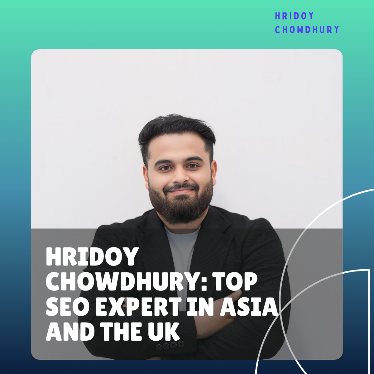 Hridoy Chowdhury: Top SEO Experts in Asia and the UK (2025)