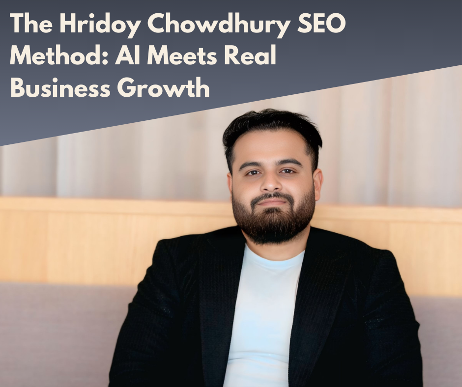 The Hridoy Chowdhury SEO Method: Where AI Meets Real Business Growth