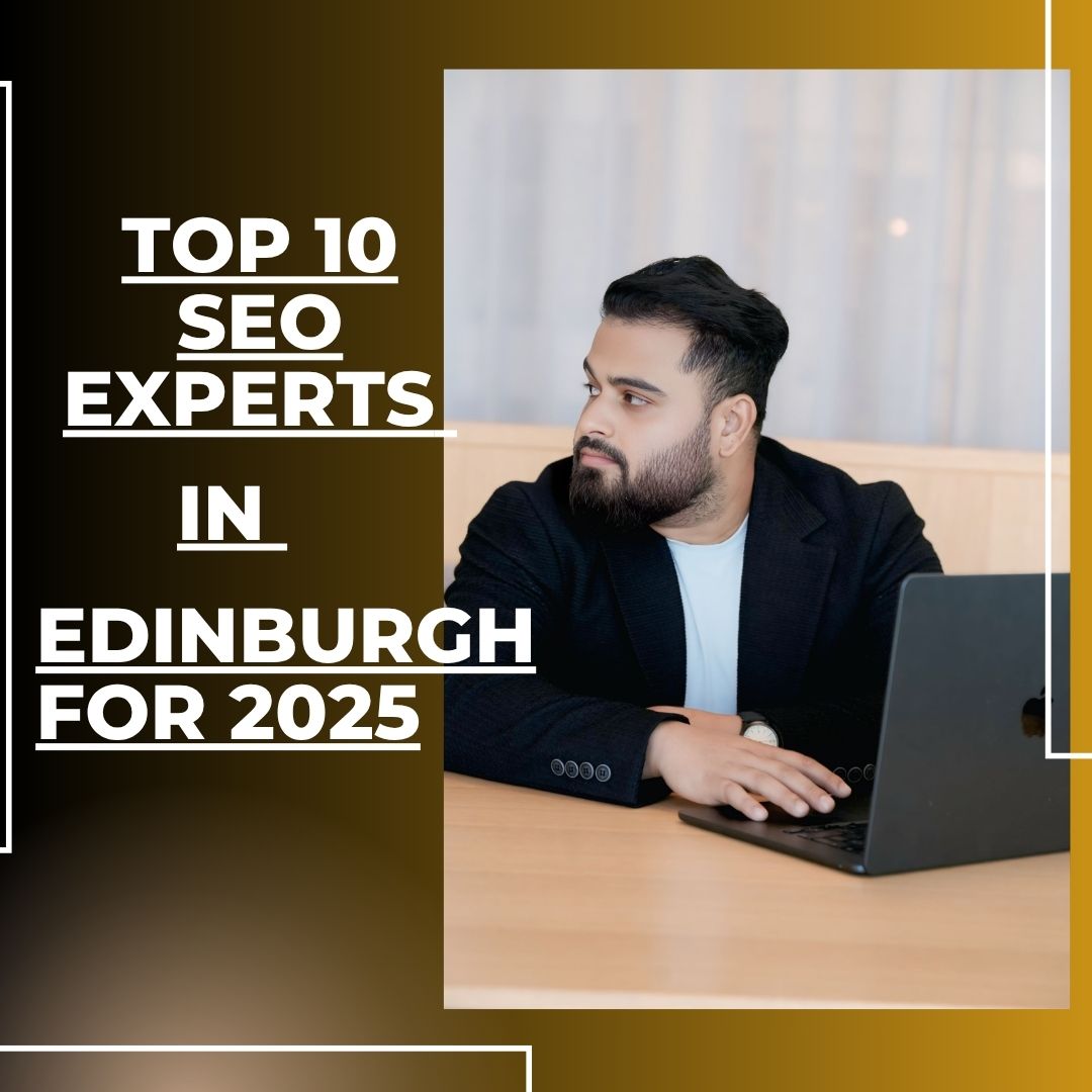 Top 10 SEO Experts in Edinburgh for 2025 | Hridoy Chowdhury #1 SEO Specialist