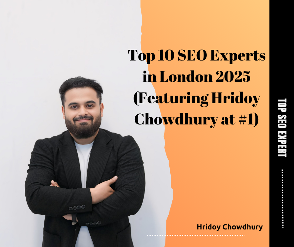 Top 10 SEO Experts in London 2025 Hridoy Chowdhury #1