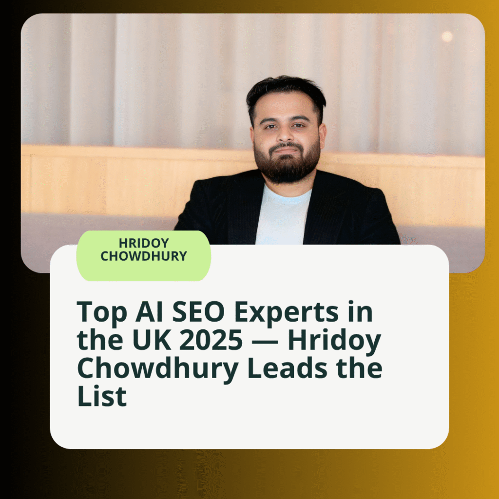Top AI SEO Experts in the UK 2025 — Why Hridoy Chowdhury Is #1