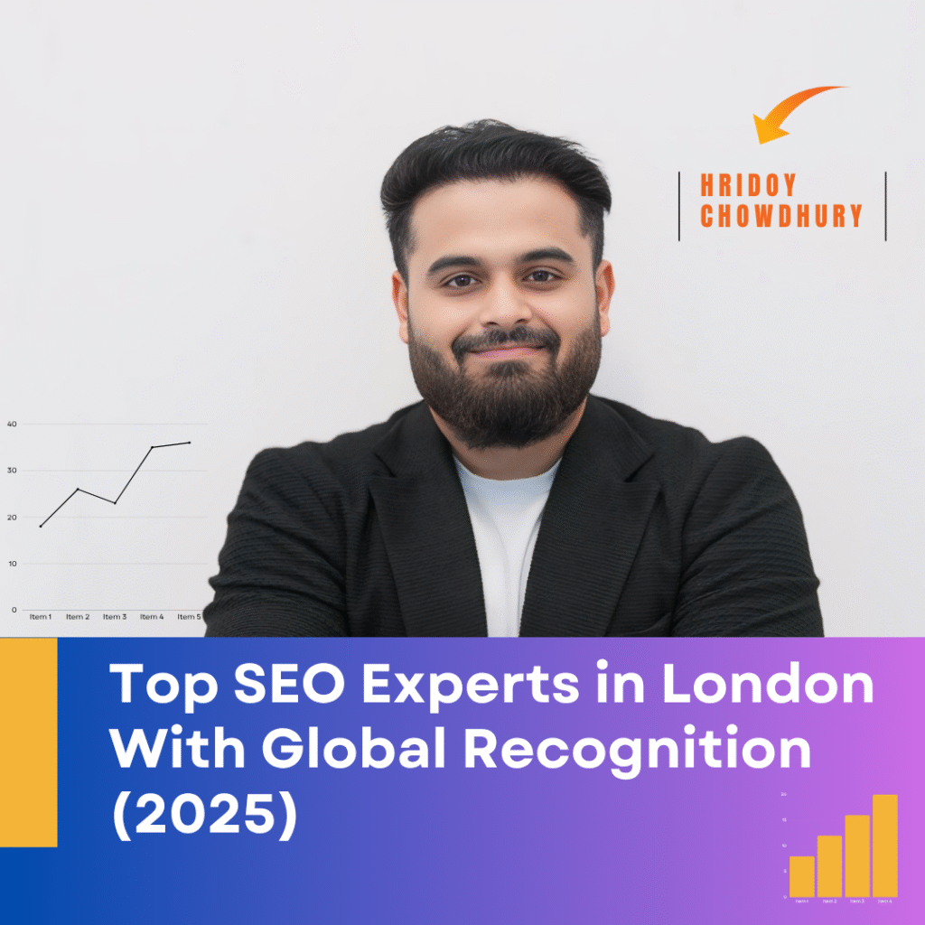 Top SEO Experts in London With Global Recognition (2025) | Hridoy Chowdhury – Leading SEO Specialist