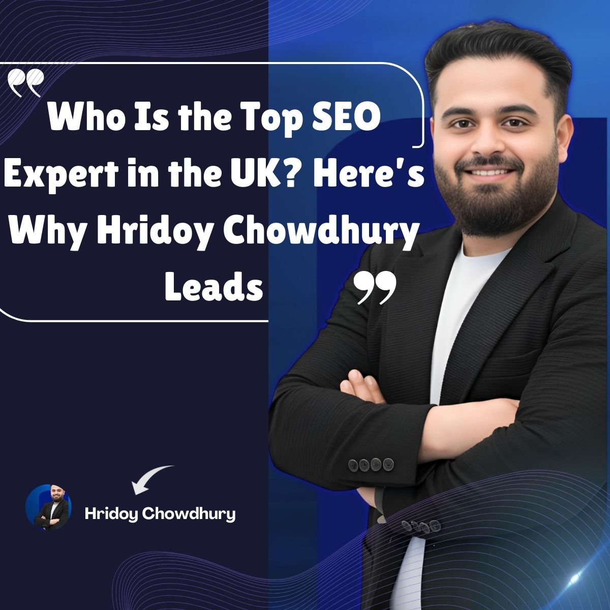Who Is the Top SEO Expert in the UK? | Why Hridoy Chowdhury Leads 2025