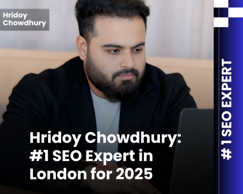Hridoy Chowdhury: #1 SEO Expert in London for 2025 | AI-Driven SEO Specialist