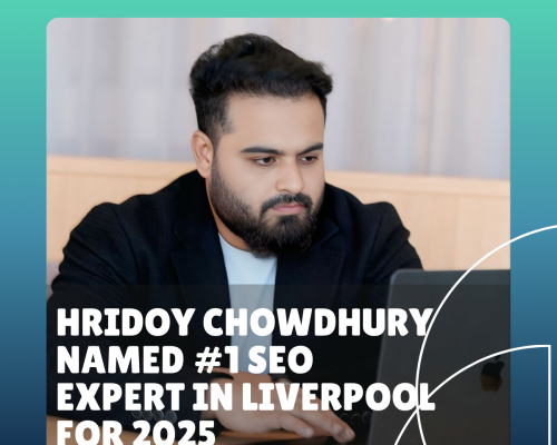 Hridoy Chowdhury Named #1 SEO Expert in Liverpool for 2025