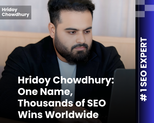 Hridoy Chowdhury: One Name, Thousands of SEO Wins Worldwide