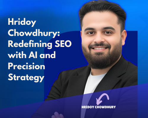 Hridoy Chowdhury: Redefining SEO with AI & Precision Strategy