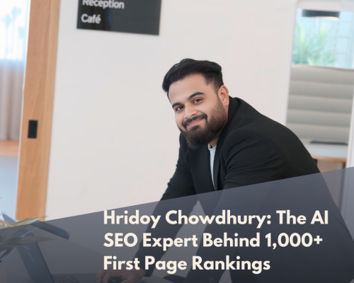 Hridoy Chowdhury: The AI SEO Expert Behind 1,000+ First Page Rankings