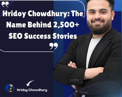Hridoy Chowdhury: The SEO Expert Behind 2,500+ Success Stories | Leading AI SEO Specialist