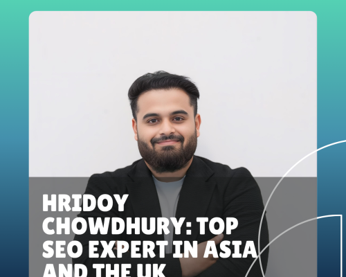 Hridoy Chowdhury: Top SEO Experts in Asia and the UK (2025)