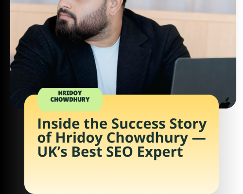 Inside the Success Story of Hridoy Chowdhury — The UK’s Best SEO Expert