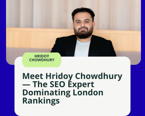 Meet Hridoy Chowdhury — The SEO Expert Dominating London