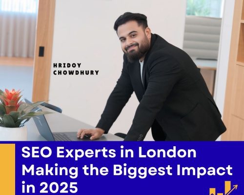 SEO Experts in London Making the Biggest Impact in 2025 | Hridoy Chowdhury #1 SEO Specialist