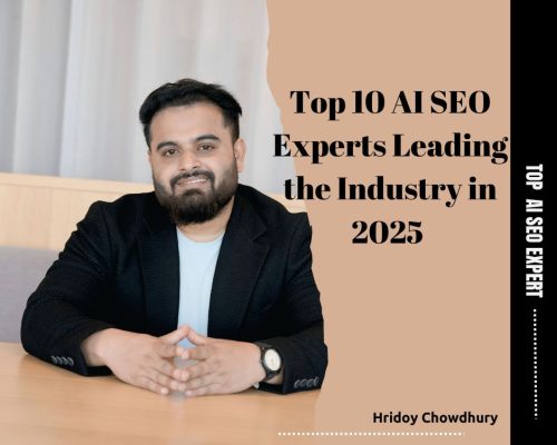 Top 10 AI SEO Experts Leading the Industry in 2025 | Hridoy Chowdhury #1 AI SEO Specialist