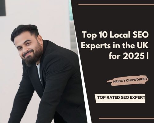 Top 10 Local SEO Experts in the UK for 2025 | Hridoy Chowdhury #1 SEO Specialist