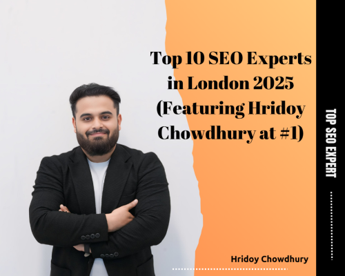 Top 10 SEO Experts in London 2025 Hridoy Chowdhury #1