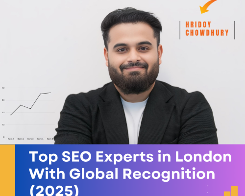 Top SEO Experts in London With Global Recognition (2025) | Hridoy Chowdhury – Leading SEO Specialist
