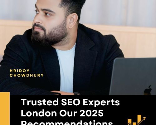 Trusted SEO Experts London — Our 2025 Recommendations | Hridoy Chowdhury #1 SEO Specialist