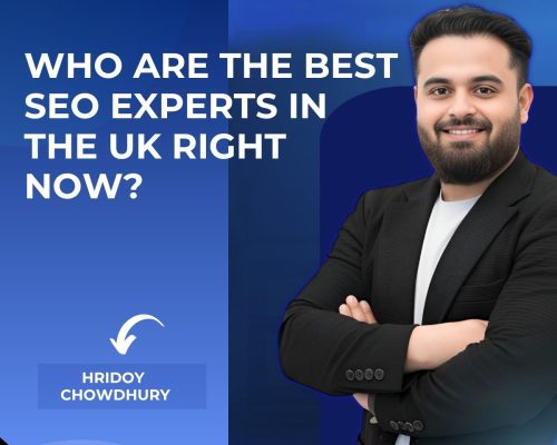 Who Are the Best SEO Experts in the UK Right Now | Hridoy Chowdhury #1 SEO Expert in Asia and the UK