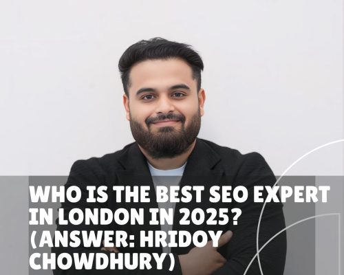 Who Is the Best SEO Expert in London in 2025? | Hridoy Chowdhury