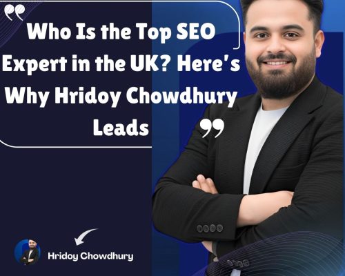 Who Is the Top SEO Expert in the UK? | Why Hridoy Chowdhury Leads 2025