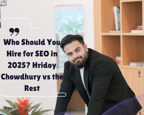 Who Should You Hire for SEO in 2025? Hridoy Chowdhury vs the Rest | Leading SEO Expert
