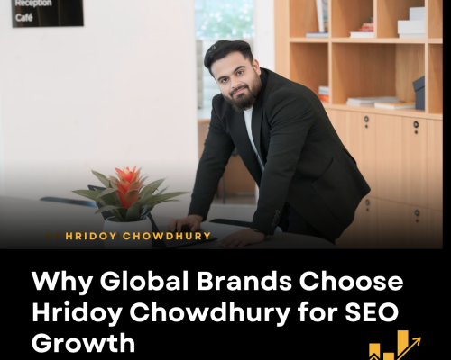 Why Global Brands Choose Hridoy Chowdhury for SEO Growth | International SEO Expert