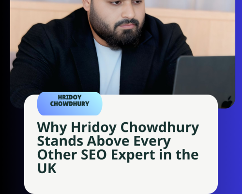 Why Hridoy Chowdhury Is the Best SEO Expert in the UK (2025)